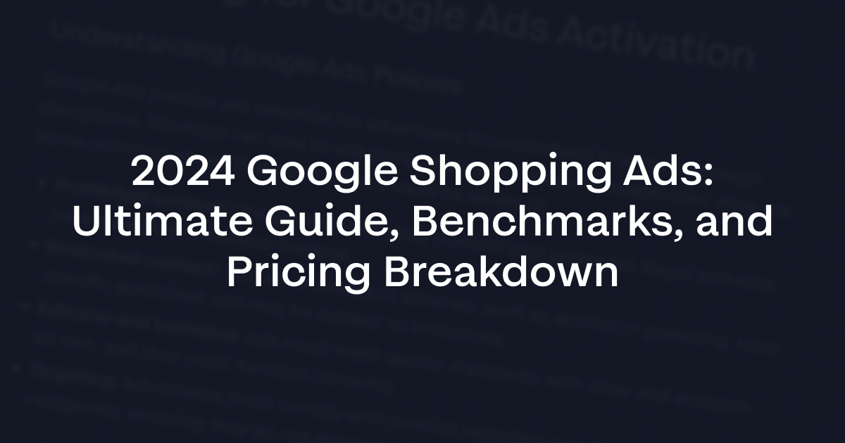 2024 Google Shopping Ads: Ultimate Guide, Benchmarks, and Pricing Breakdown