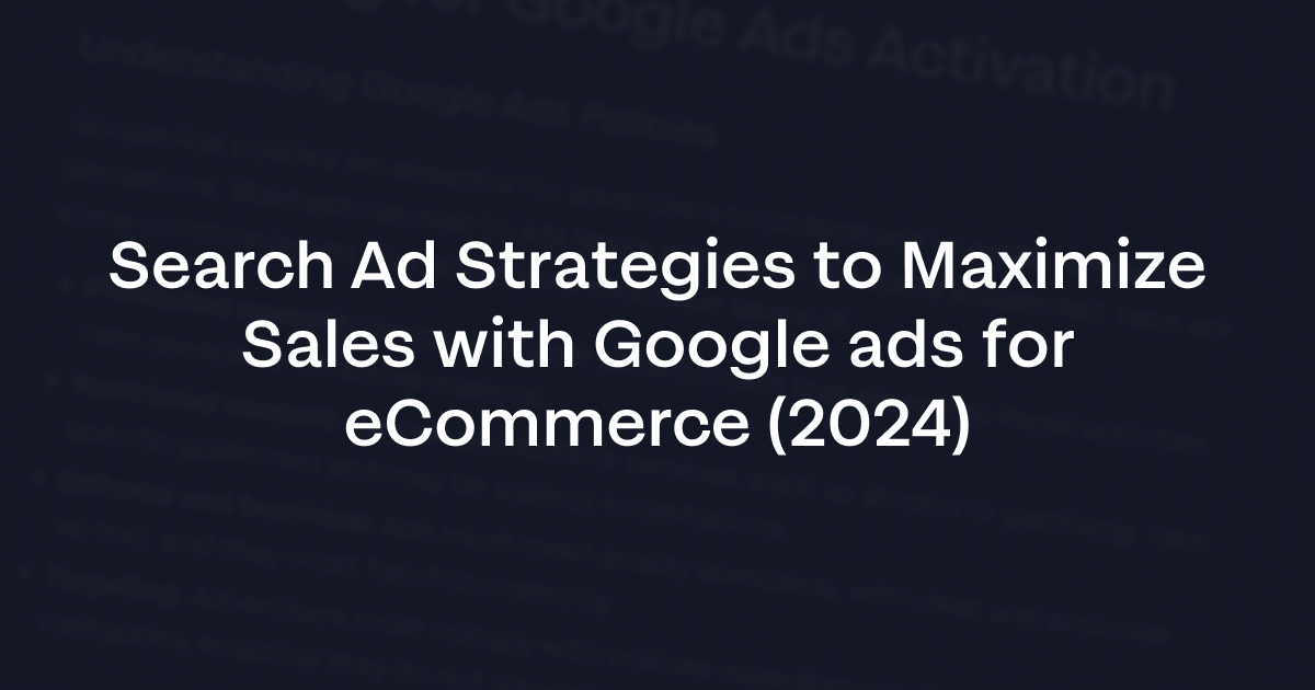 Search Ad Strategies to Maximize Sales with Google ads for eCommerce (2024)